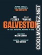 Galveston  (2018) English Movie