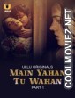 Main Yahan Tu Wahan (2023) Ullu Original