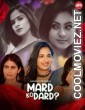 Mard Ko Dard (2024) AahaFlix Original