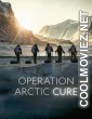 Operation Arctic Cure (2024) Hindi Dubbed Movie