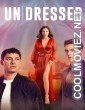 Un Dressed (2024) English Movie