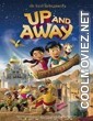 Up And Away (2018) Hindi Dubbed Movie