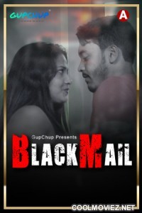 Blackmail (2021) GupChup Original