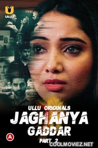 Jaghanya Gaddar (2022) Part 2 Ullu Original