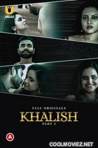 Khalish (2023) Part 3 Ullu Original