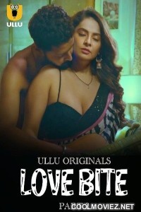 Love Bite (2024) Part 2 Ullu Originals