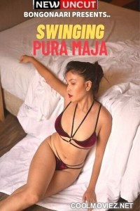 Swinging Pura Maja (2023) BongoNaari Original